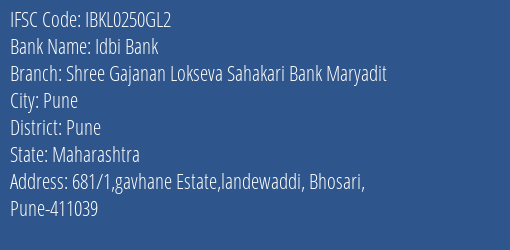 Idbi Bank Shree Gajanan Lokseva Sahakari Bank Maryadit Branch, Branch Code 250GL2 & IFSC Code IBKL0250GL2