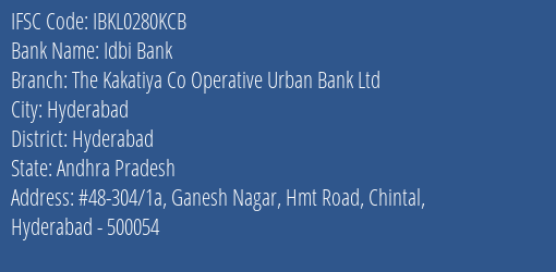 Idbi Bank The Kakatiya Co Operative Urban Bank Ltd Branch, Branch Code 280KCB & IFSC Code IBKL0280KCB