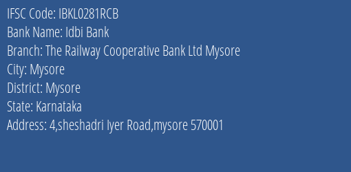 Idbi Bank The Railway Cooperative Bank Ltd Mysore Branch, Branch Code 281RCB & IFSC Code IBKL0281RCB