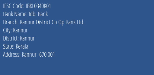 Idbi Bank Kannur District Co Op Bank Ltd. Branch, Branch Code 340K01 & IFSC Code IBKL0340K01