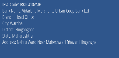 Vidarbha Merchants Urban Coop Bank Ltd Head Office Branch, Branch Code 410VMB & IFSC Code IBKL0410VMB