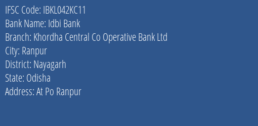 Idbi Bank Khordha Central Co Operative Bank Ltd Branch Nayagarh IFSC Code IBKL042KC11