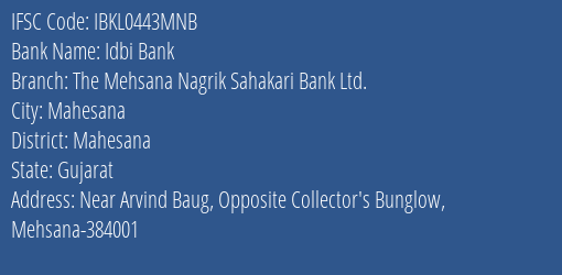 Idbi Bank The Mehsana Nagrik Sahakari Bank Ltd. Branch, Branch Code 443MNB & IFSC Code IBKL0443MNB