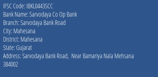 Sarvodaya Commercial Cooperative Bank Ltd Deesa Branch Banaskantha IFSC Code IBKL0443SCC