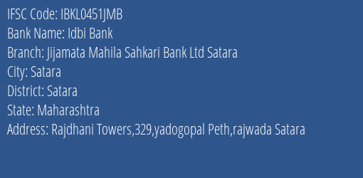 Idbi Bank Jijamata Mahila Sahkari Bank Ltd Satara Branch, Branch Code 451JMB & IFSC Code IBKL0451JMB