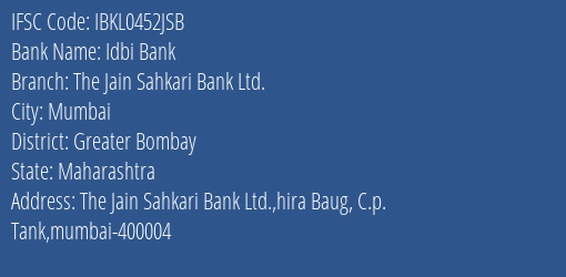 Idbi Bank The Jain Sahkari Bank Ltd. Branch, Branch Code 452JSB & IFSC Code IBKL0452JSB