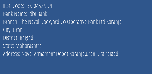Idbi Bank The Naval Dockyard Co Operative Bank Ltd Karanja Branch, Branch Code 452ND4 & IFSC Code IBKL0452ND4