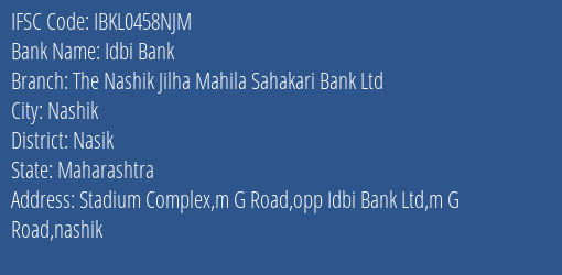 Idbi Bank The Nashik Jilha Mahila Sahakari Bank Ltd Branch, Branch Code 458NJM & IFSC Code IBKL0458NJM