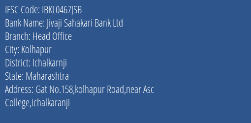 Idbi Bank Jivaji Sahakari Bank Ltd Head Office Ichalkaranji Branch Kolhapur IFSC Code IBKL0467JSB