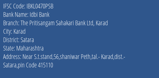Idbi Bank The Pritisangam Sahakari Bank Ltd Karad Branch, Branch Code 470PSB & IFSC Code IBKL0470PSB