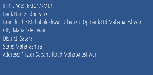 Idbi Bank The Mahabaleshwar Urban Co Op Bank Ltd Mahabaleshwar Branch Satara IFSC Code IBKL0477MUC