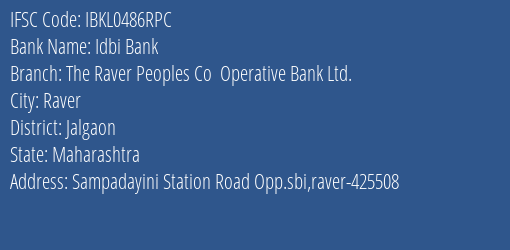 Idbi Bank The Raver Peoples Co Operative Bank Ltd. Branch, Branch Code 486RPC & IFSC Code IBKL0486RPC