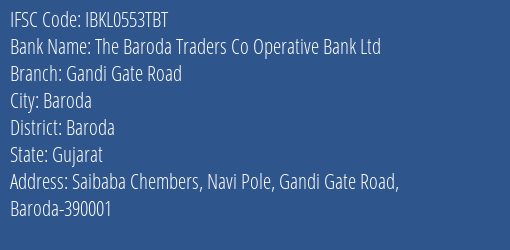Idbi Bank The Baroda Traders Co Operative Bank Ltd Branch, Branch Code 553TBT & IFSC Code IBKL0553TBT