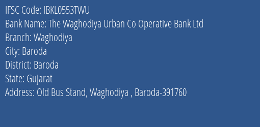 Idbi Bank The Waghodiya Urban Co Operative Bank Ltd Branch, Branch Code 553TWU & IFSC Code IBKL0553TWU