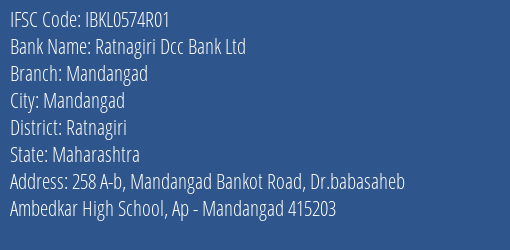 Ratnagiri Dcc Bank Ltd Mandangad Branch, Branch Code 574R01 & IFSC Code IBKL0574R01