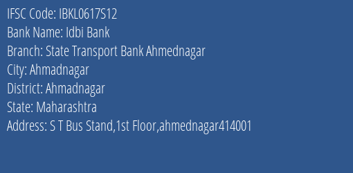 Idbi Bank State Transport Bank Ahmednagar Branch, Branch Code 617S12 & IFSC Code Ibkl0617s12