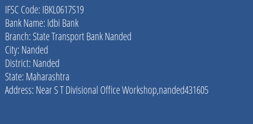 Idbi Bank State Transport Bank Nanded Branch Nanded IFSC Code IBKL0617S19