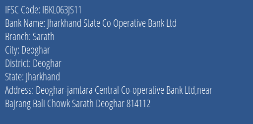 Jharkhand State Co Operative Bank Ltd Sarath Branch Deoghar IFSC Code IBKL063JS11