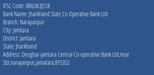 Jharkhand State Co Operative Bank Ltd Narayanpur Branch Jamtara IFSC Code IBKL063JS18