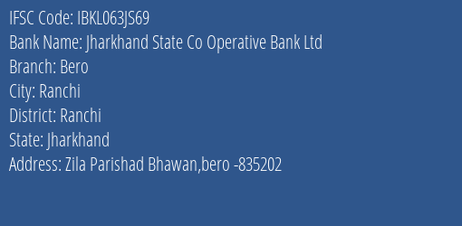 Jharkhand State Co Operative Bank Ltd Bero Branch Ranchi IFSC Code IBKL063JS69