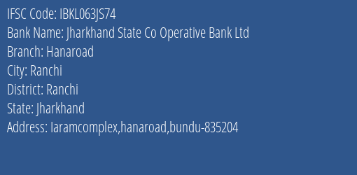 Jharkhand State Co Operative Bank Ltd Hanaroad Branch Ranchi IFSC Code IBKL063JS74