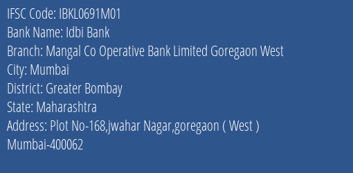 Idbi Bank Mangal Co Operative Bank Limited Goregaon West Branch, Branch Code 691M01 & IFSC Code IBKL0691M01