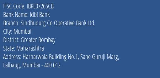 Idbi Bank Sindhudurg Co Operative Bank Ltd. Branch Greater Bombay IFSC Code IBKL0726SCB