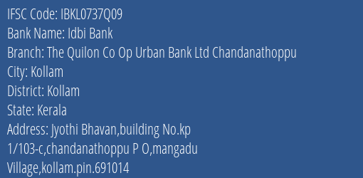 Idbi Bank The Quilon Co Op Urban Bank Ltd Chandanathoppu Branch, Branch Code 737Q09 & IFSC Code IBKL0737Q09