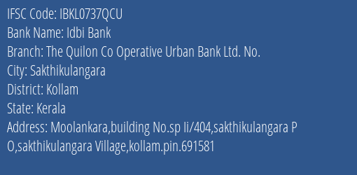 Idbi Bank The Quilon Co Operative Urban Bank Ltd. No. Branch, Branch Code 737QCU & IFSC Code Ibkl0737qcu