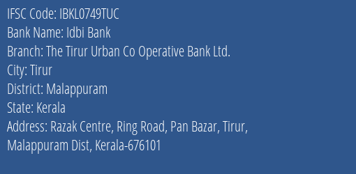Idbi Bank The Tirur Urban Co Operative Bank Ltd. Branch Malappuram IFSC Code IBKL0749TUC
