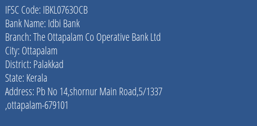 Idbi Bank The Ottapalam Co Operative Bank Ltd Branch, Branch Code 763OCB & IFSC Code Ibkl0763ocb