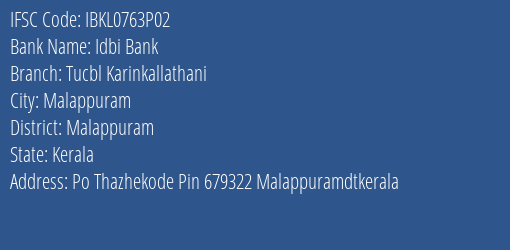 Idbi Bank Tucbl Karinkallathani Branch, Branch Code 763P02 & IFSC Code IBKL0763P02