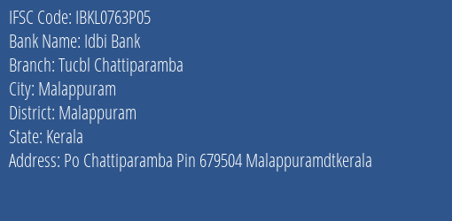 Idbi Bank Tucbl Chattiparamba Branch Malappuram IFSC Code IBKL0763P05