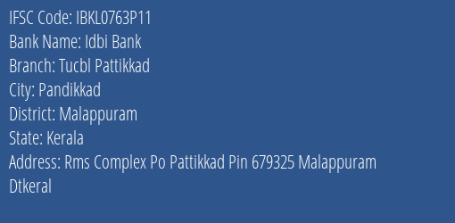 Idbi Bank Tucbl Pattikkad Branch, Branch Code 763P11 & IFSC Code Ibkl0763p11