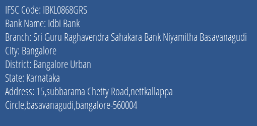 Idbi Bank Sri Guru Raghavendra Sahakara Bank Niyamitha Basavanagudi Branch, Branch Code 868GRS & IFSC Code IBKL0868GRS
