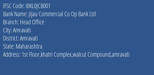 Jijau Commercial Co Op Bank Ltd Head Office Branch, Branch Code JCB001 & IFSC Code IBKL0JCB001