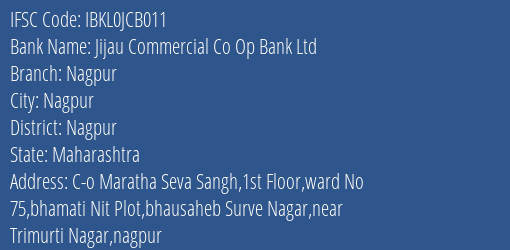 Jijau Commercial Co Op Bank Ltd Nagpur Branch, Branch Code JCB011 & IFSC Code IBKL0JCB011