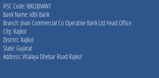 Idbi Bank Jivan Commercial Co Operative Bank Ltd Head Office Branch, Branch Code JIVAN1 & IFSC Code IBKL0JIVAN1