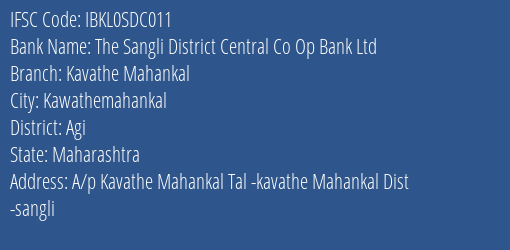 The Sangli District Central Co Op Bank Ltd Kavathe Mahankal Branch Agi IFSC Code IBKL0SDC011
