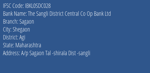 The Sangli District Central Co Op Bank Ltd Sagaon Branch Agi IFSC Code IBKL0SDC028
