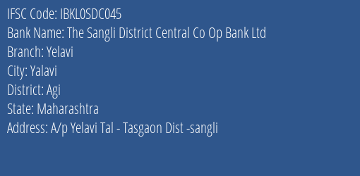 The Sangli District Central Co Op Bank Ltd Yelavi Branch Agi IFSC Code IBKL0SDC045
