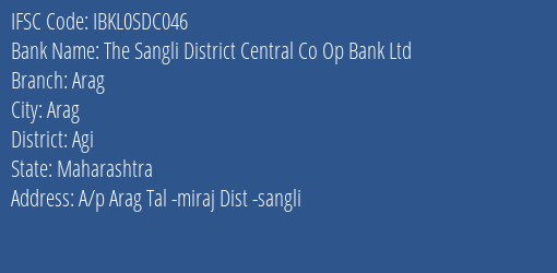 The Sangli District Central Co Op Bank Ltd Arag Branch Agi IFSC Code IBKL0SDC046