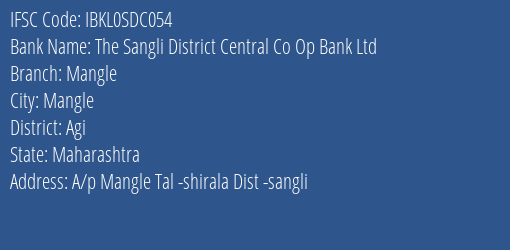 The Sangli District Central Co Op Bank Ltd Mangle Branch Agi IFSC Code IBKL0SDC054