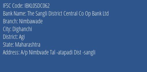 The Sangli District Central Co Op Bank Ltd Nimbawade Branch Agi IFSC Code IBKL0SDC062