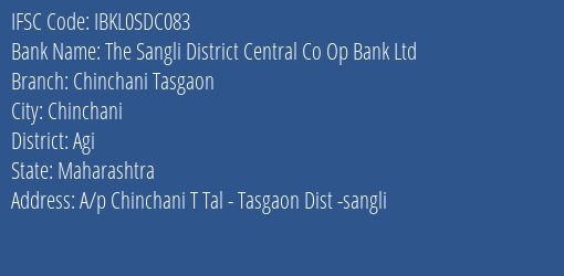 The Sangli District Central Co Op Bank Ltd Chinchani Tasgaon Branch, Branch Code SDC083 & IFSC Code Ibkl0sdc083