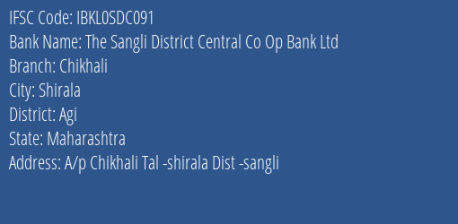 The Sangli District Central Co Op Bank Ltd Chikhali Branch, Branch Code SDC091 & IFSC Code Ibkl0sdc091