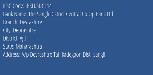 The Sangli District Central Co Op Bank Ltd Devrashtre Branch, Branch Code SDC114 & IFSC Code Ibkl0sdc114