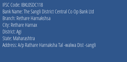 The Sangli District Central Co Op Bank Ltd Rethare Harnakshsa Branch Agi IFSC Code IBKL0SDC118