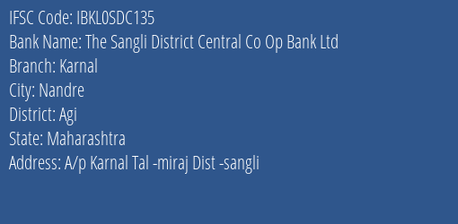 The Sangli District Central Co Op Bank Ltd Karnal Branch Agi IFSC Code IBKL0SDC135