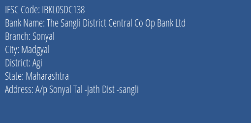 The Sangli District Central Co Op Bank Ltd Sonyal Branch Agi IFSC Code IBKL0SDC138